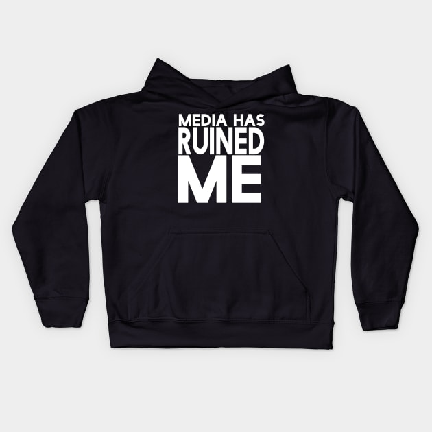 Media Has Ruined Me Kids Hoodie by TheRoosterTeam